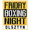 Wygraj bilety na Olsztyn na Friday Boxing Night Olsztyn