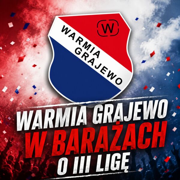 Warmia Grajewo w barażach o III ligę