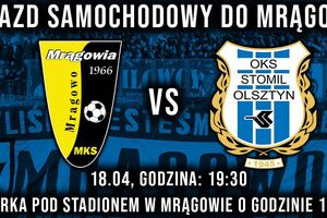 Wszystkie drogi prowadzą do Mrągowa! Wyjazd samochodowy na mecz Mrągowia - Stomil
