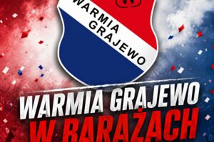 Warmia Grajewo w barażach o III ligę