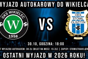 Autokarowy wyjazd do Wikielca. Zbiórka pod stadionem Stomilu w piątek o godzinie 15:30