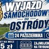 Samochodowy wyjazd do Ostródy! JEDZIEMY TAM WSZYSCY!